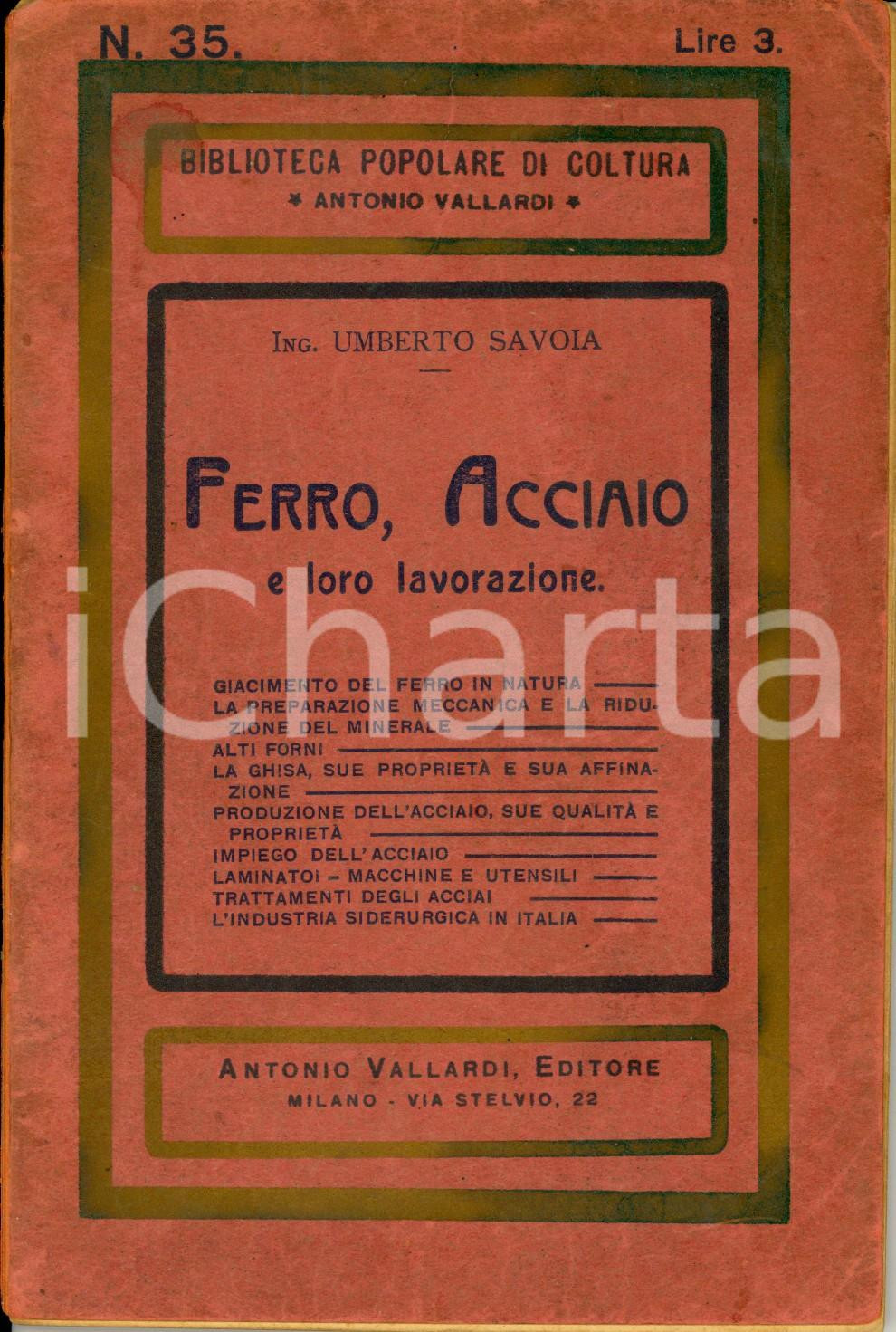 Libro, pubblicazione d epoca 1928 Umberto SAVOIA Ferro, acciaio e loro lavorazione VALLARDI Coltura popolare 1