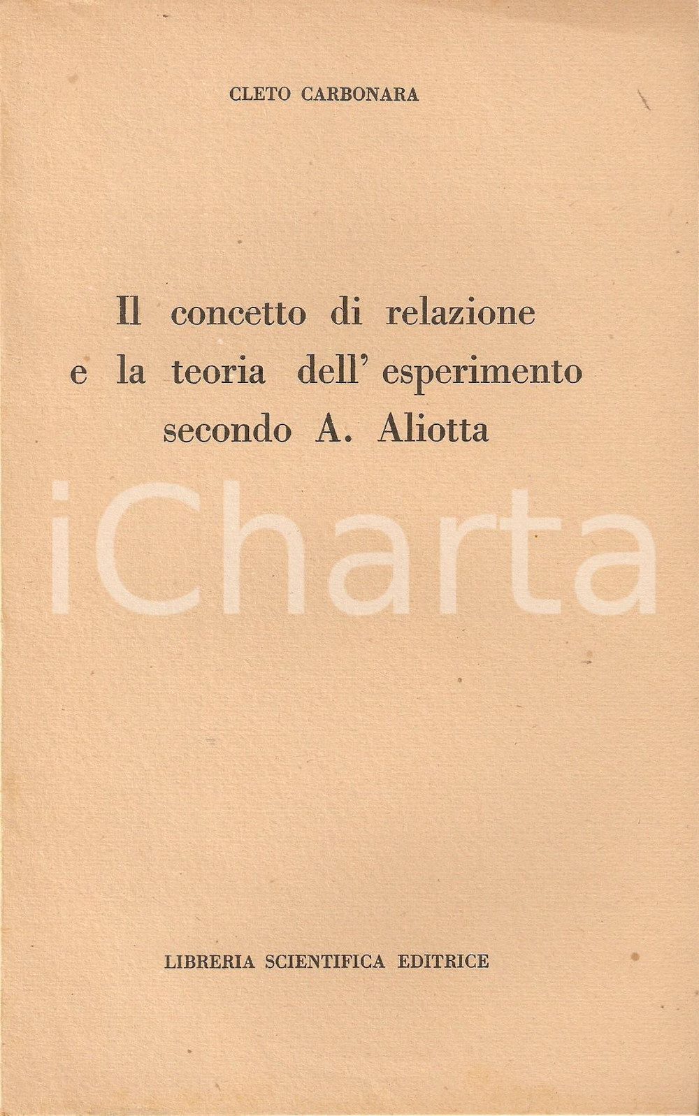 Libro, pubblicazione d epoca 1950 ca Cleto CARBONARA Teoria dell esperimento secondo Antonio ALIOTTA 1