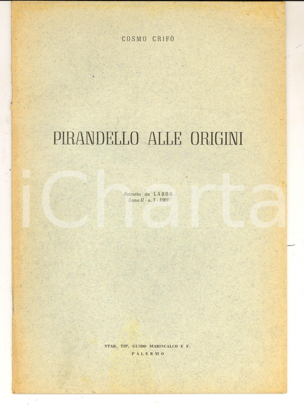 Libro, pubblicazione d epoca 1961 PALERMO Cosmo CRIFO  Pirandello alle origini Estratto LABOR 18 pp. 1