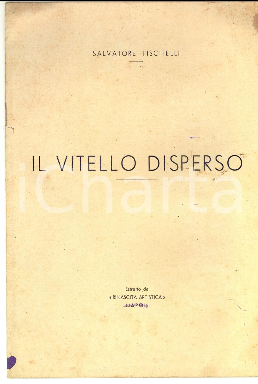 Libro, pubblicazione d epoca 1952 NAPOLI Salvatore PISCITELLI Il vitello disperso Ed. RINASCITA ARTISTICA 1