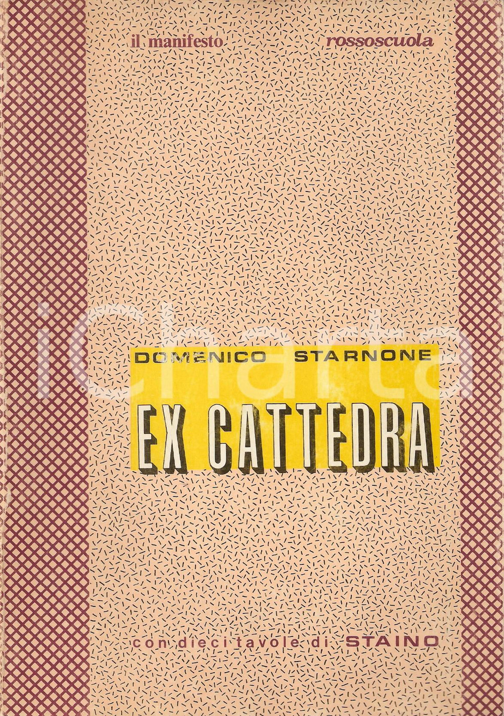 Libro, pubblicazione d epoca 1987 Domenico STARNONE Ex cattedra  Tavole di STAINO Il Manifesto ROSSOSCUOLA 1