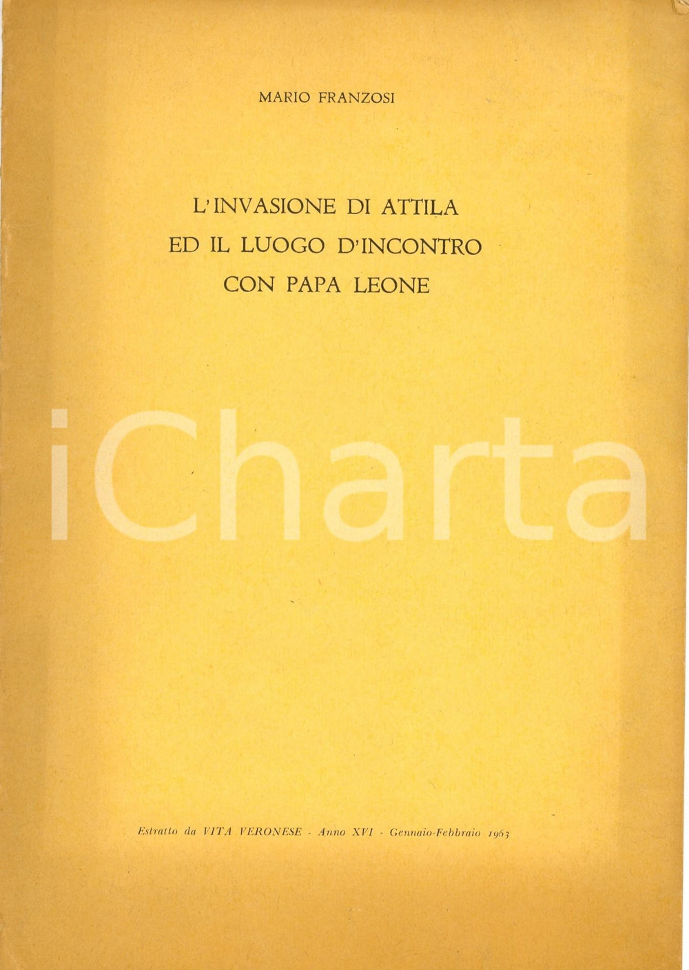 Libro, pubblicazione d epoca 1963 VERONA Mario FRANZOSI L invasione di Attila 1