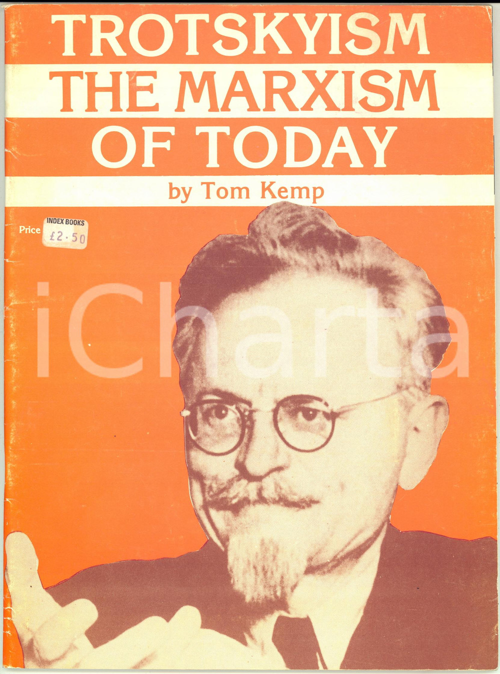 1983 Tom KEMP Trotskyism, the Marxism of today - New Park ed. 64 pp. Rara pubblicazione politica, illustrata b/n, che raccoglie gli articoli di Tom Kemp usciti su "News Line" nel 1977. FORMATO: 21x28 cm PAGINE: 64 CONDIZIONI: G (ma lievi tracce d'uso)     originale e autentica 1