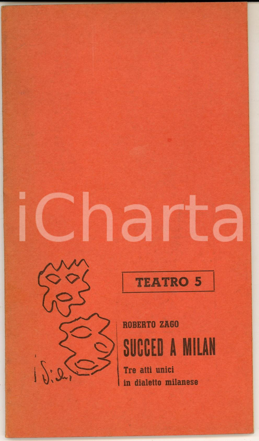 Libro, pubblicazione d epoca 1974 Roberto ZAGO Succed a Milan  Tre atti unici in dialetto milanese 96 pp. 1
