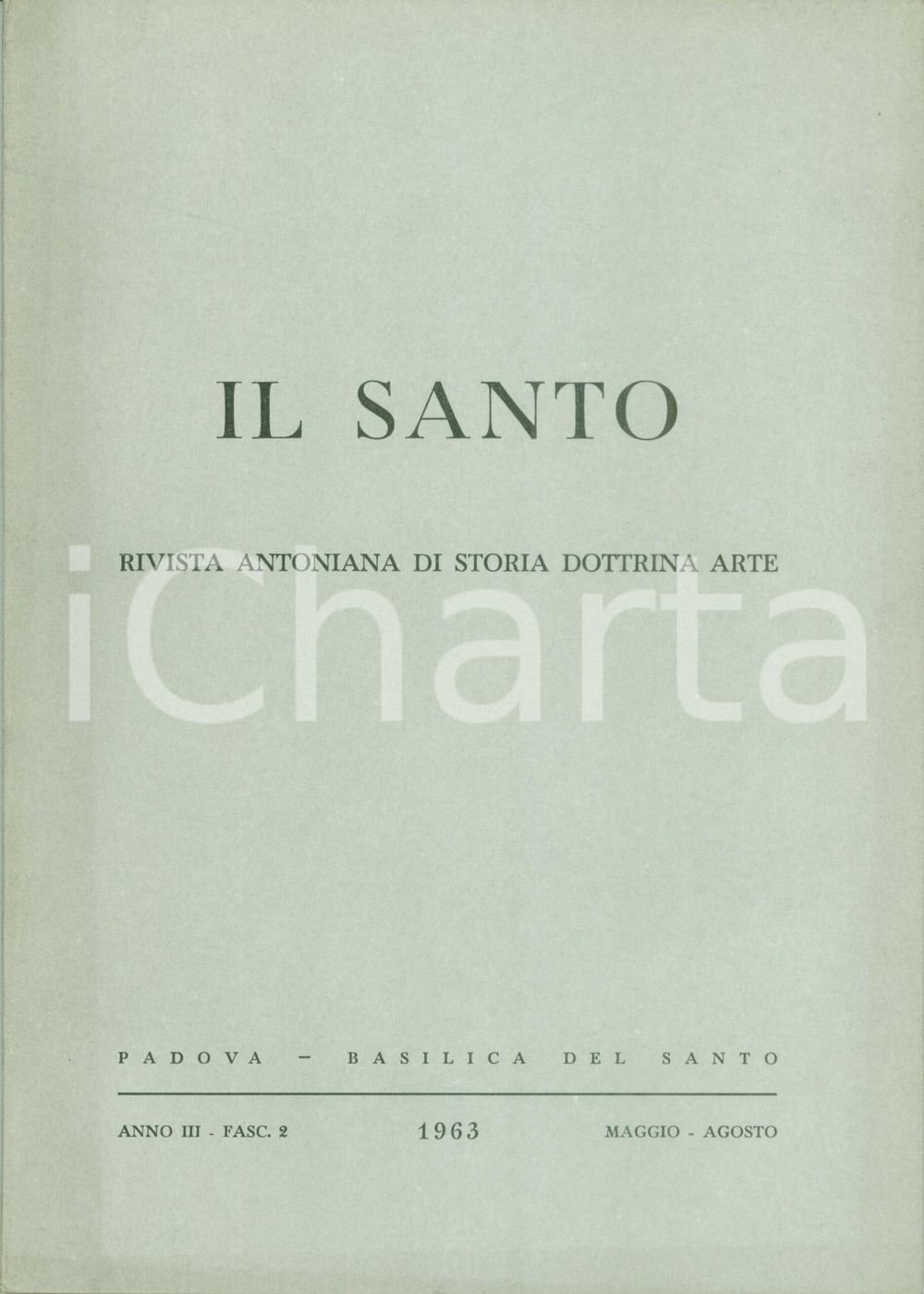 Libro, pubblicazione d epoca 1963 IL SANTO Rivista Antoniana Culto Reliquiario Lingua di SANT ANTONIO 1