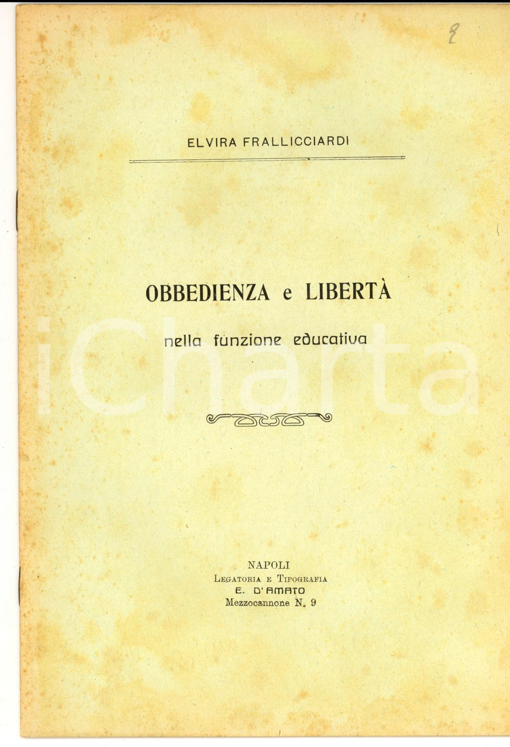 Libro, pubblicazione d epoca 1910 NAPOLI Elvira FRALLICCIARDI Obbedienza e libertà nella funzione educativa 1