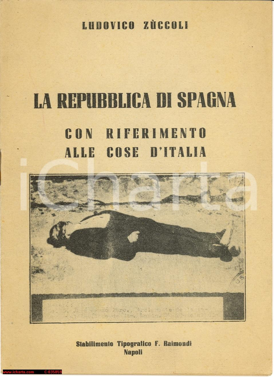 Libro, pubblicazione d epoca 1946 LUDOVICO ZUCCOLI La Repubblica di Spagna con riferimento alle cose d Italia 1