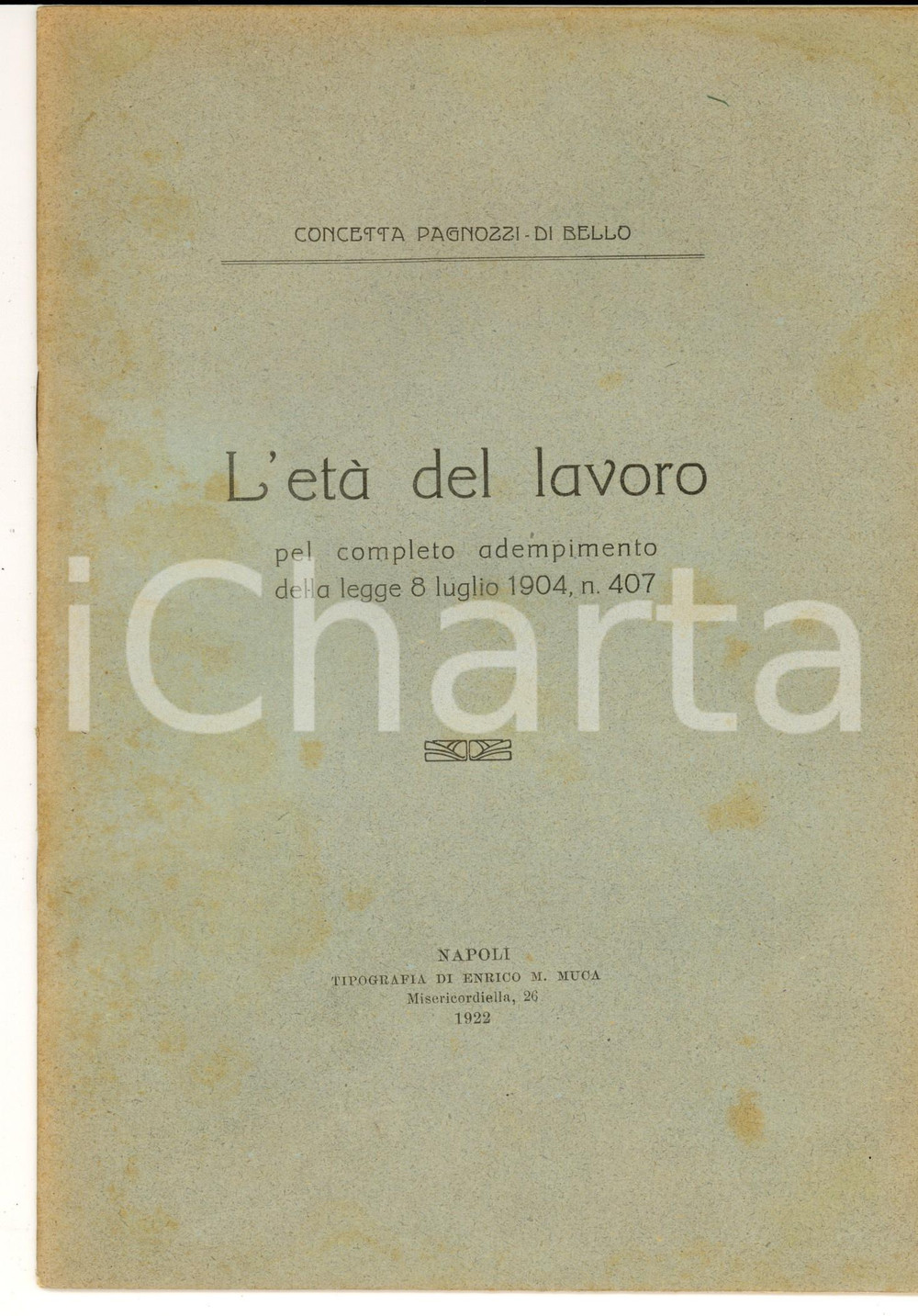 Libro, pubblicazione d'epoca 1922 NAPOLI Concetta PAGNOZZI DI BELLO L'etÃ  del lavoro *Tip. Enrico M. MUCA 1