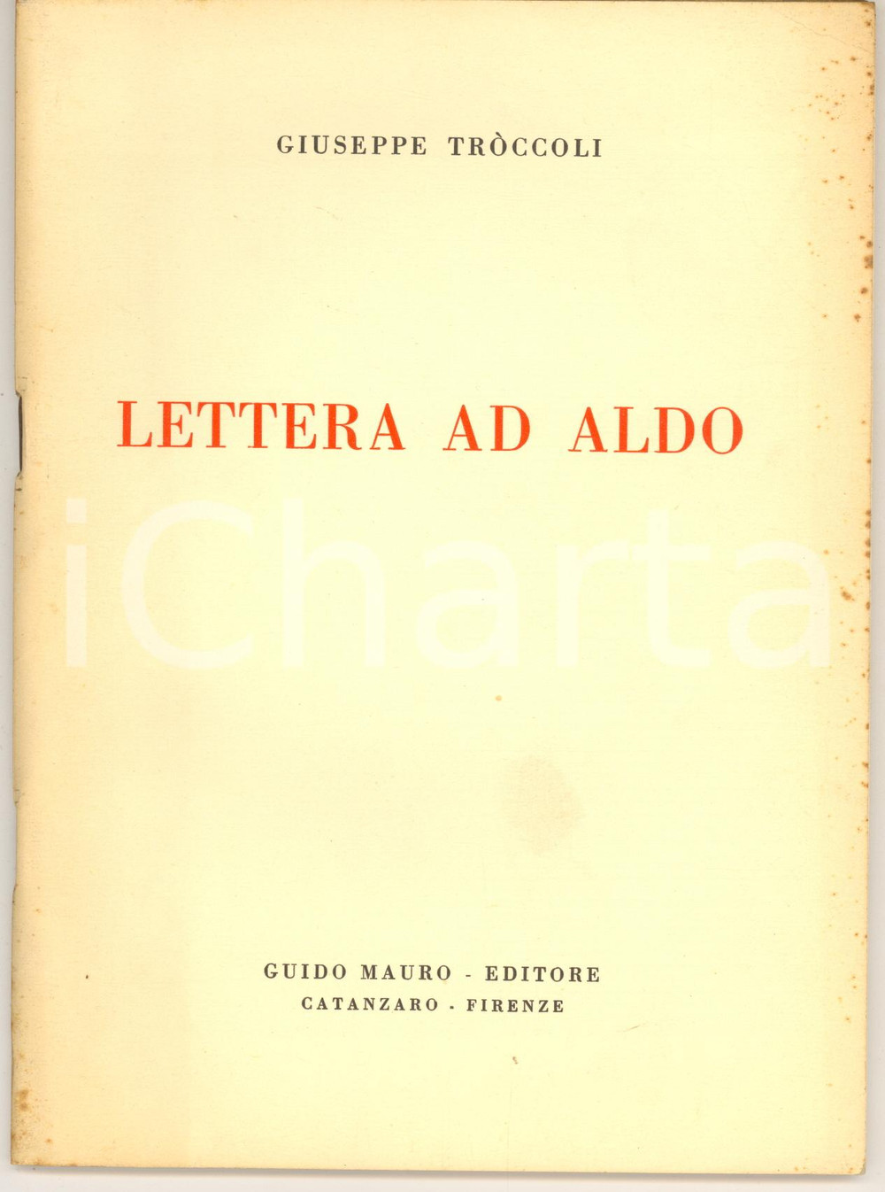 Libro, pubblicazione d epoca 1950 FIRENZE Giuseppe TROCCOLI Lettera ad Aldo  Invio AUTOGRAFO 1
