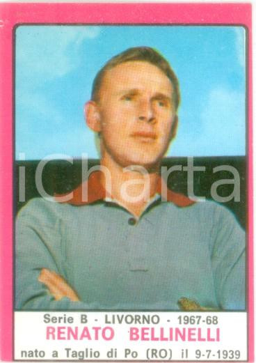 Oggetto da collezione cartaceo PANINI  CALCIATORI 19671968 Figurina valida Renato BELLINELLI Serie B LIVORNO 1