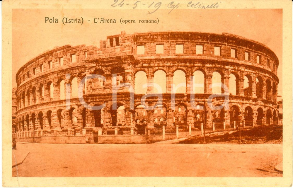 Cartolina originale da collezione 1919 POLA  / PULA CROAZIA ISTRIA Veduta dell Arena Autografo Primo COLINELLI 1