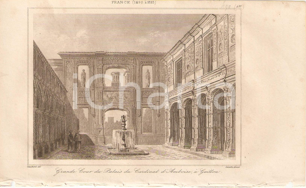 Stampa, bozzetto originale 1840 GAILLON F Grande cour Palais du Cardinal D AMBOISE Stampa inc. LEMAITRE 1