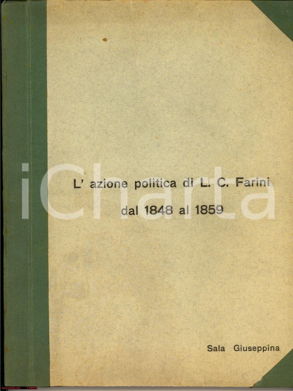 Libro, pubblicazione d epoca 1940 Sala Giuseppina CARLO FARINI dal 1848 al 1859 1