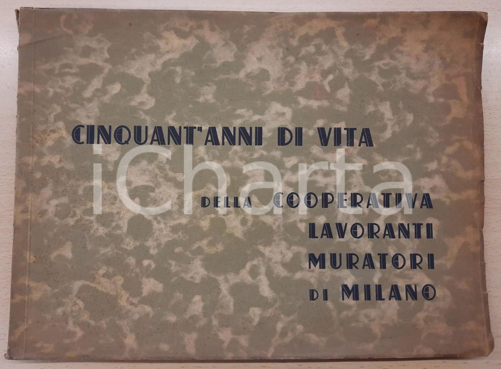 Libro, pubblicazione d epoca 1957 MILANO Cinquant anni di vita Cooperativa Lavoranti Muratori ILLUSTRATO 1