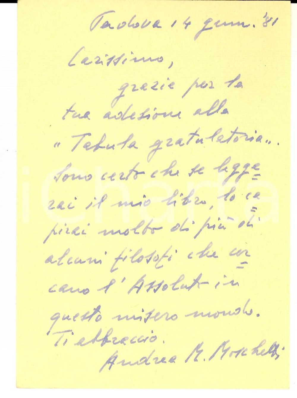 1981 PADOVA Capirai il mio libro piÃ¹ dei filosofi *Andrea Mario MOSCHETTI Cartolina postale autografa.CONDIZIONI: G    originale e autentica 1