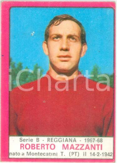 Oggetto da collezione cartaceo PANINI  CALCIATORI 19671968 Figurina valida Roberto MAZZANTI Serie B REGGIANA 1