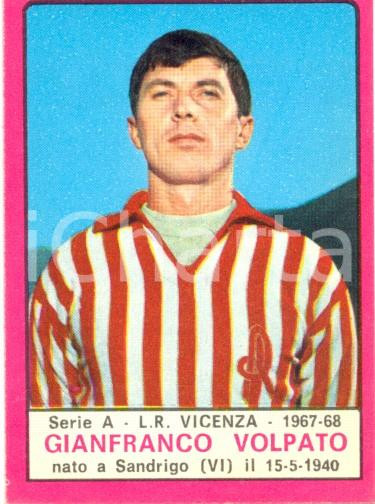 Oggetto da collezione cartaceo PANINI  CALCIATORI 1967  1968 Figurina Gianfranco VOLPATO Serie A LANEROSSI 1