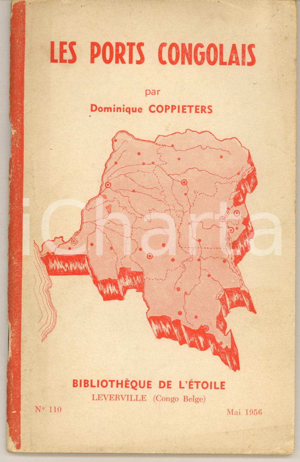 Libro, pubblicazione d'epoca 1956 Dominique COPPIETERS Les Ports Congolais *Bibliothèque de l'Etoile 1