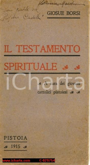 Libro, pubblicazione d epoca 1915 PISTOIA Giosuè BORSI Il testamento spirituale  Giovani cattolici pistoiesi 1