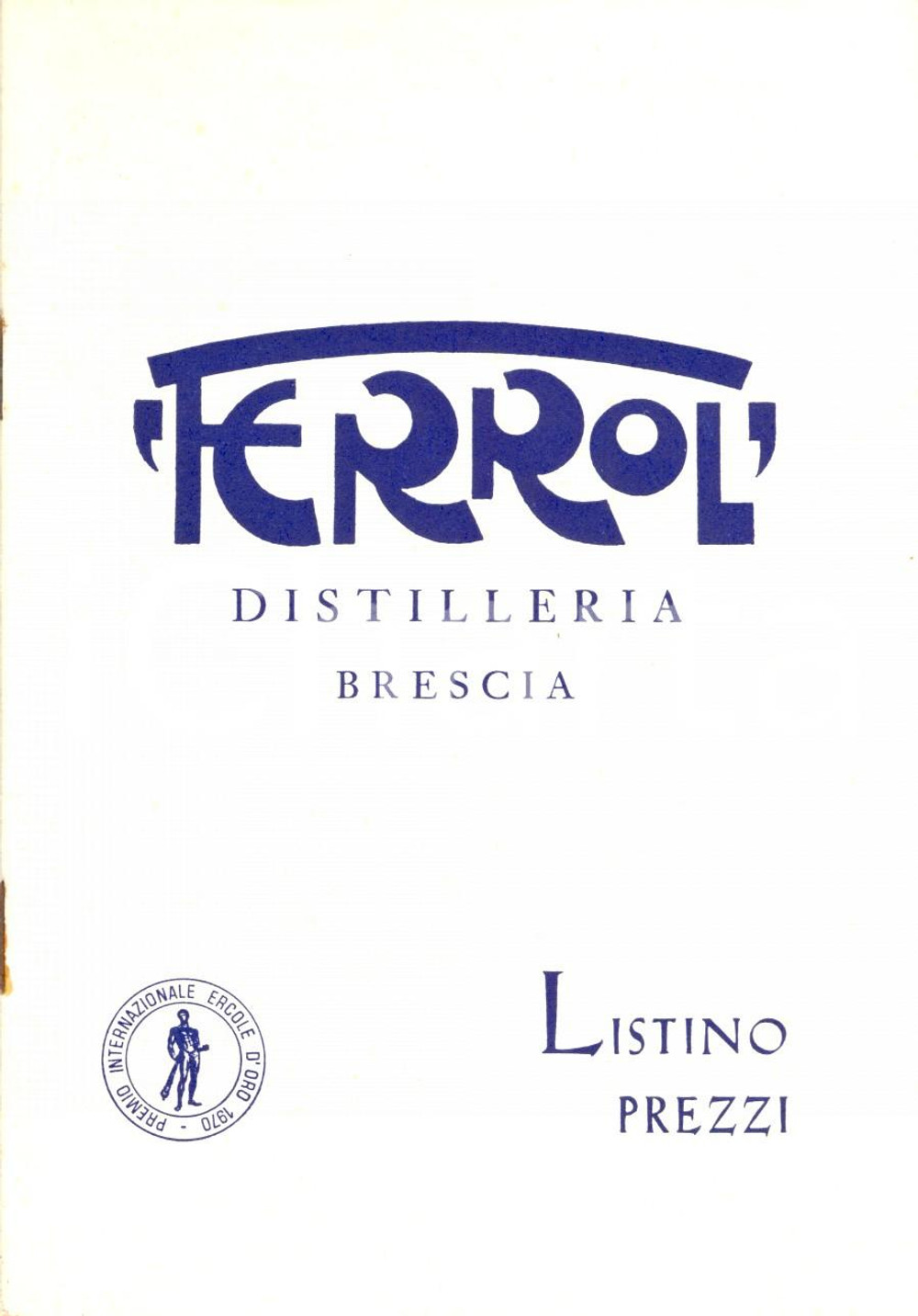 Materiale pubblicitario d’epoca 1970 BRESCIA Listino prezzi Distilleria FERROL Premio ERCOLE D ORO 1