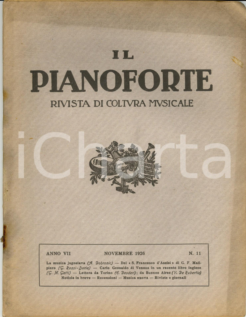 1926 IL PIANOFORTE Gian Francesco MALIPIERO San Francesco d'Assisi Anno VII nÂ°11 DATA: Novembre 1926LUOGO: TORINOTITOLO: IL PIANOFORTE - RIVISTA DI COLTURA MUSICALE Anno VII n. 11  DESCRIZIONE: Rivista musicale d'epoca. All'interno, un articolo di Gastone Rossi-Doria sul "San Francesco d'Assisi" di Gian Francesco Malipiero.EDITORE: Fabbrica Italiana Pianoforti PAGINE: 32  FORMATO: cm 19 x 24  CONDIZIONI: danneggiata (macchie e pieghe alle brossure e alle pagine).  Rivista d'epoca, originale, autentica.     originale e autentica 1