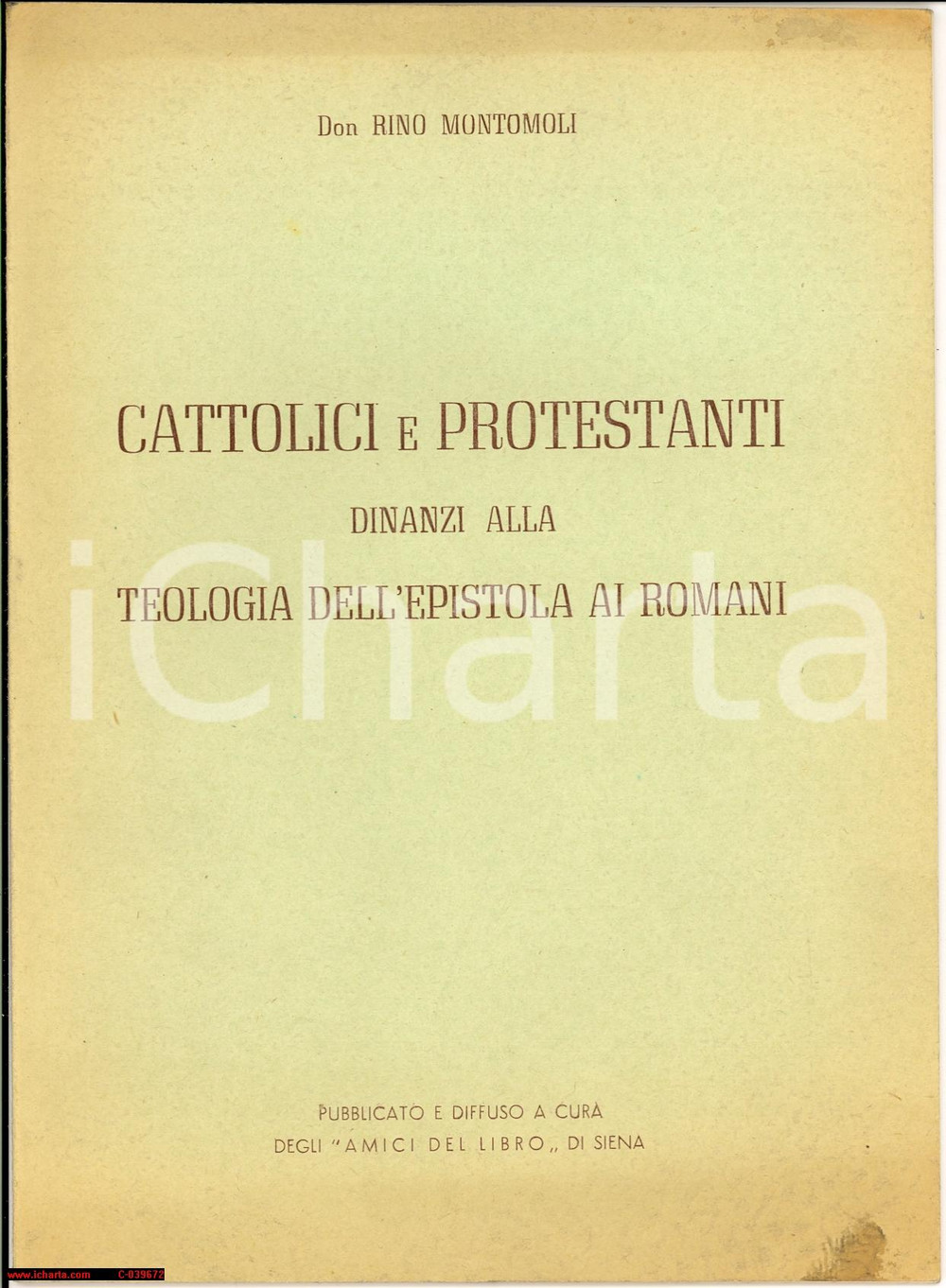 Libro, pubblicazione d epoca 1962 SIENA don Rino MONTOMOLI Cattolici e protestanti Libretto 1