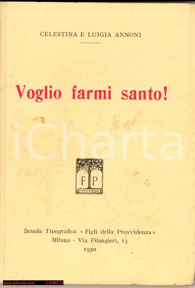 Oggetto da collezione cartaceo 1930 MILANO Celestina Luigia ANNONI Voglio farmi santo! 1