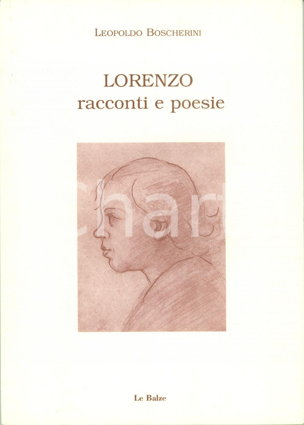 Libro, pubblicazione d'epoca 2000 Leopoldo BOSCHERINI Lorenzo racconti e poesie *Volume 1