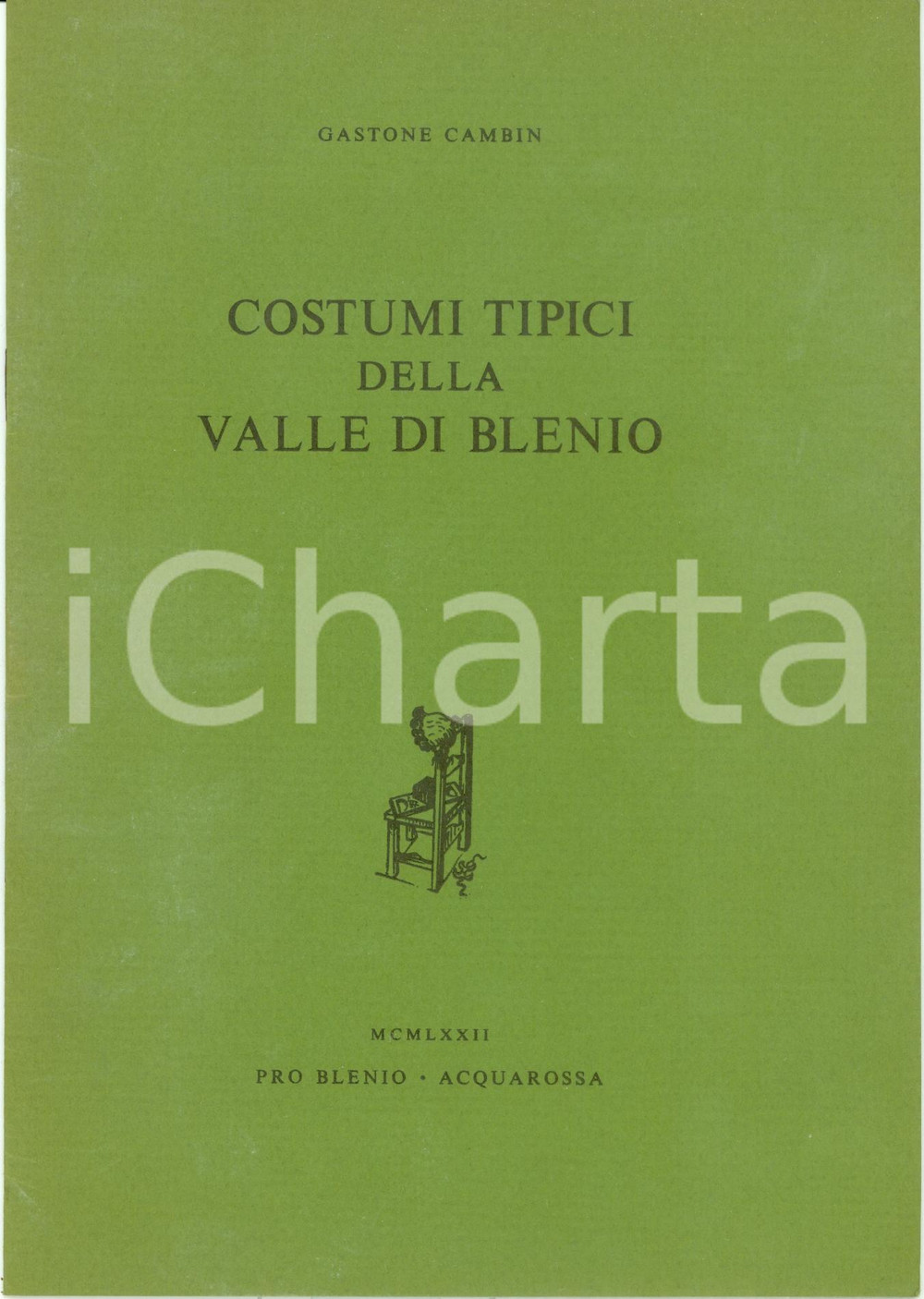 Libro, pubblicazione d'epoca 1972 Gastone CAMBIN Costumi tipici Valle di BLENIO Pubblicazione ILLUSTRATA 1