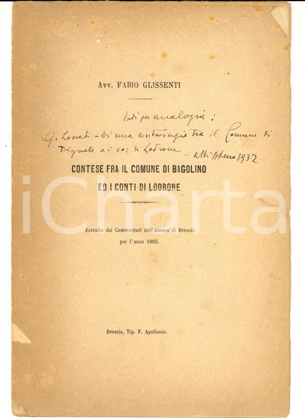 Documento originale, autentico 1893 Fabio GLISSENTI Contese fra BAGOLINO e i conti di LODRONE *DANNEGGIATO 1