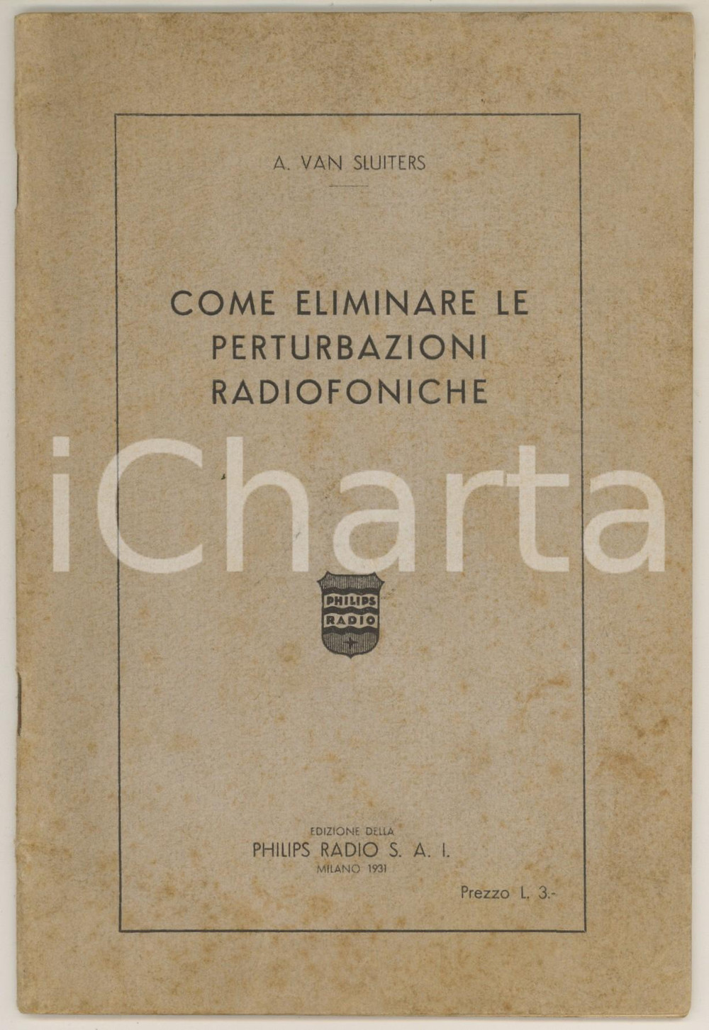 Libro, pubblicazione d epoca 1931 PHILIPS RADIO  A. VAN LUITERS Come eliminare le perturbazioni radiofoniche 1