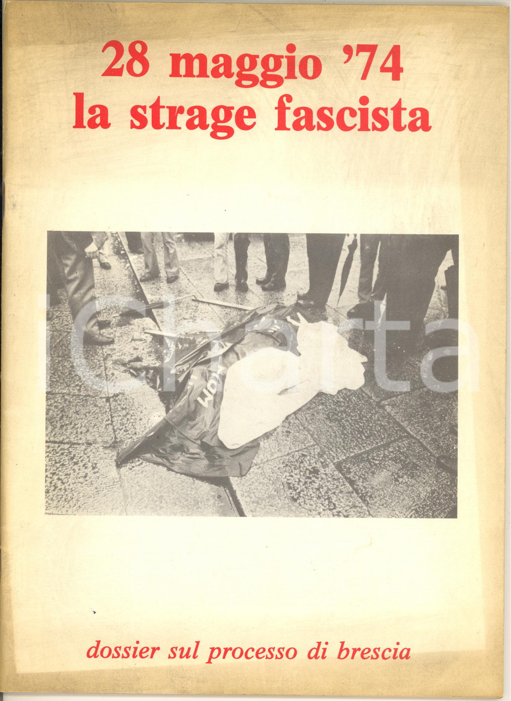 Libro, pubblicazione d epoca 1978 BRESCIA Strage di PIAZZA DELLA LOGGIA 1974  Dossier sul processo 62 pp. 1
