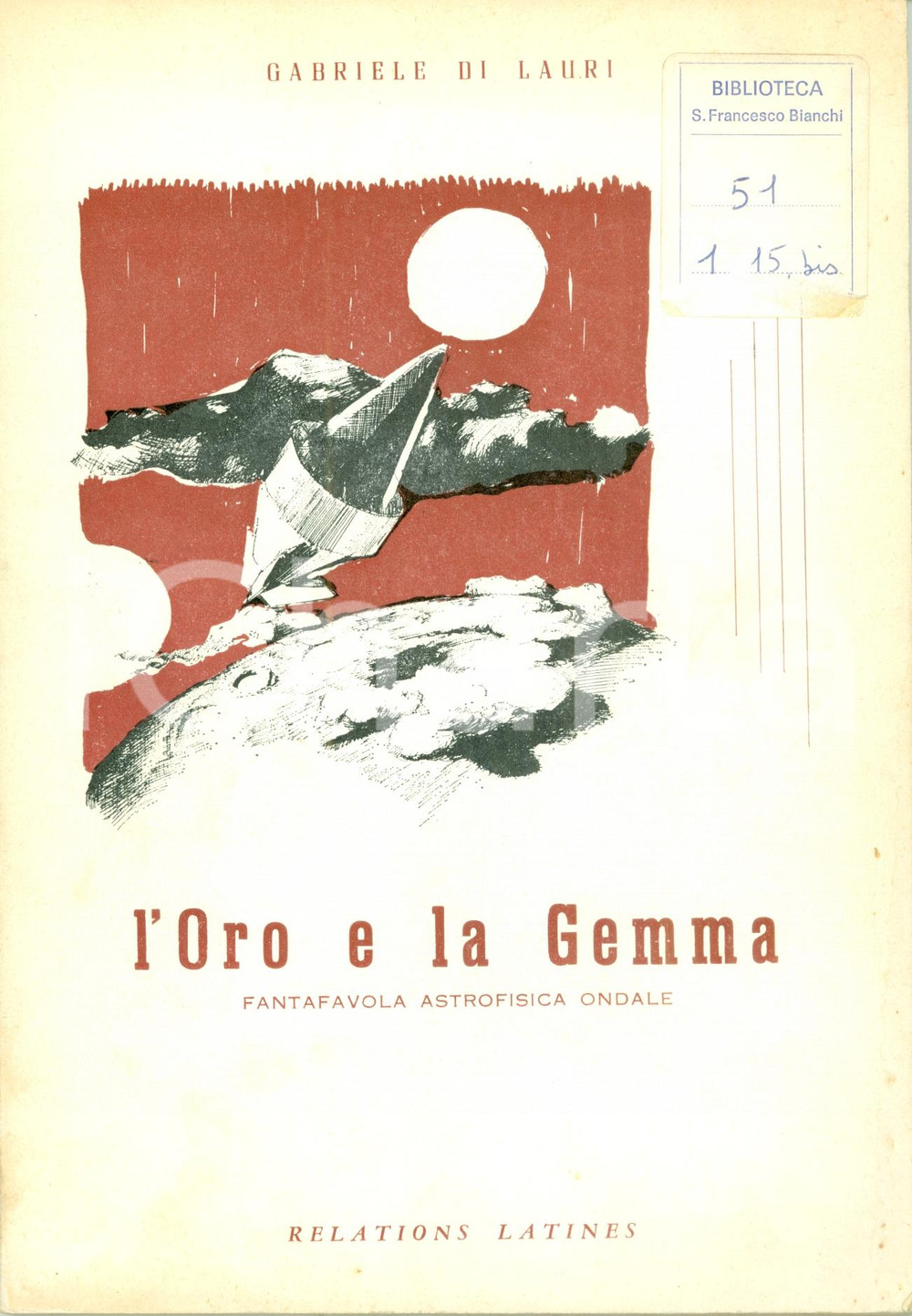 Libro, pubblicazione d epoca 1974 NAPOLI Gabriele DI LAURI L Oro e la Gemma Fantafavola astrofisica ondale 1