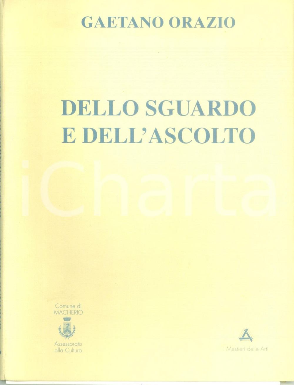Libro, pubblicazione d epoca 1998 Gaetano ORAZIO Giuseppe CASIRAGHI Dello sguardo e dell ascolto Tavole 1