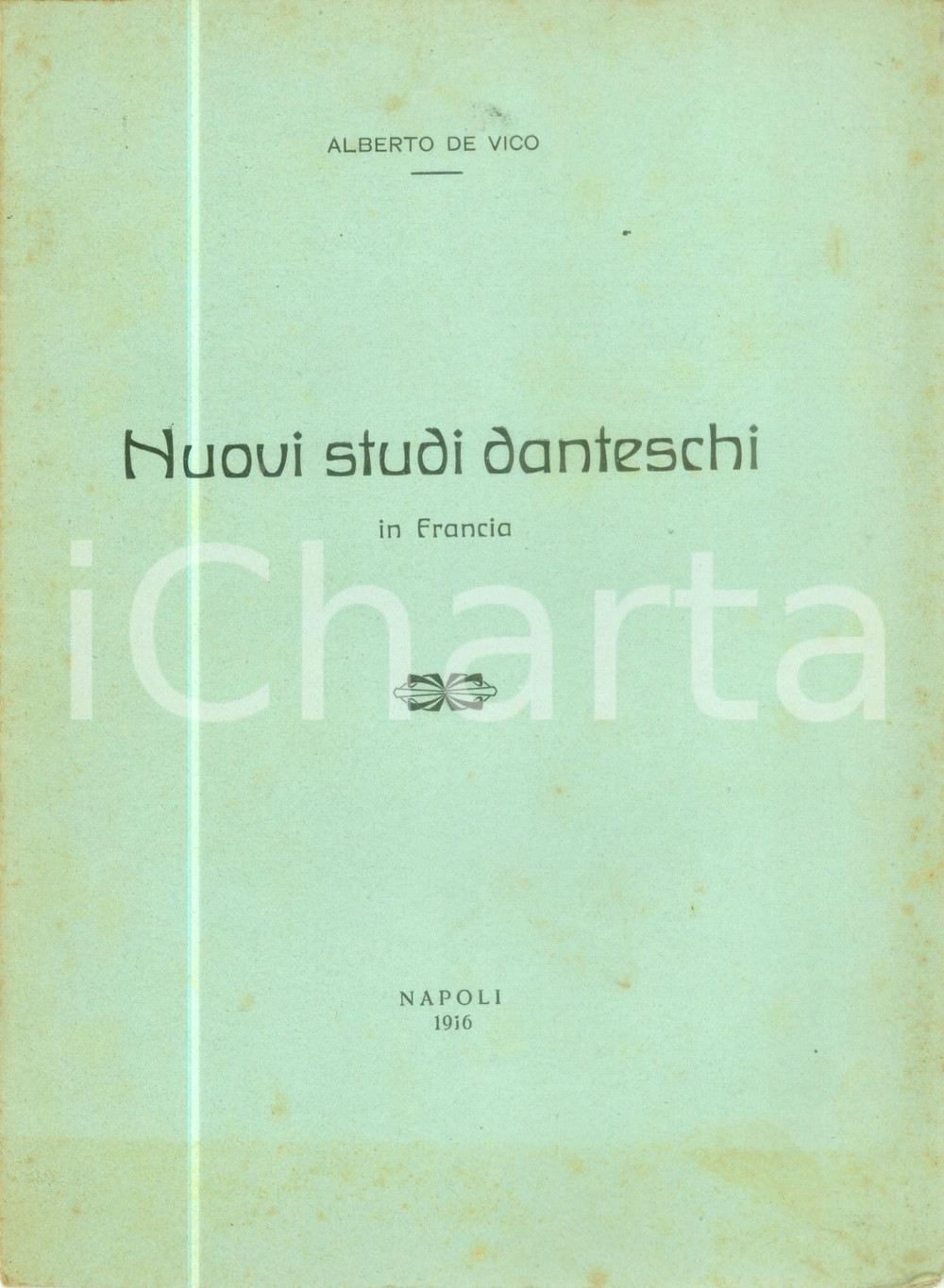 Libro, pubblicazione d epoca 1916 Alberto DE VICO Nuovi studi danteschi in FRANCIA Pubblicazione 1