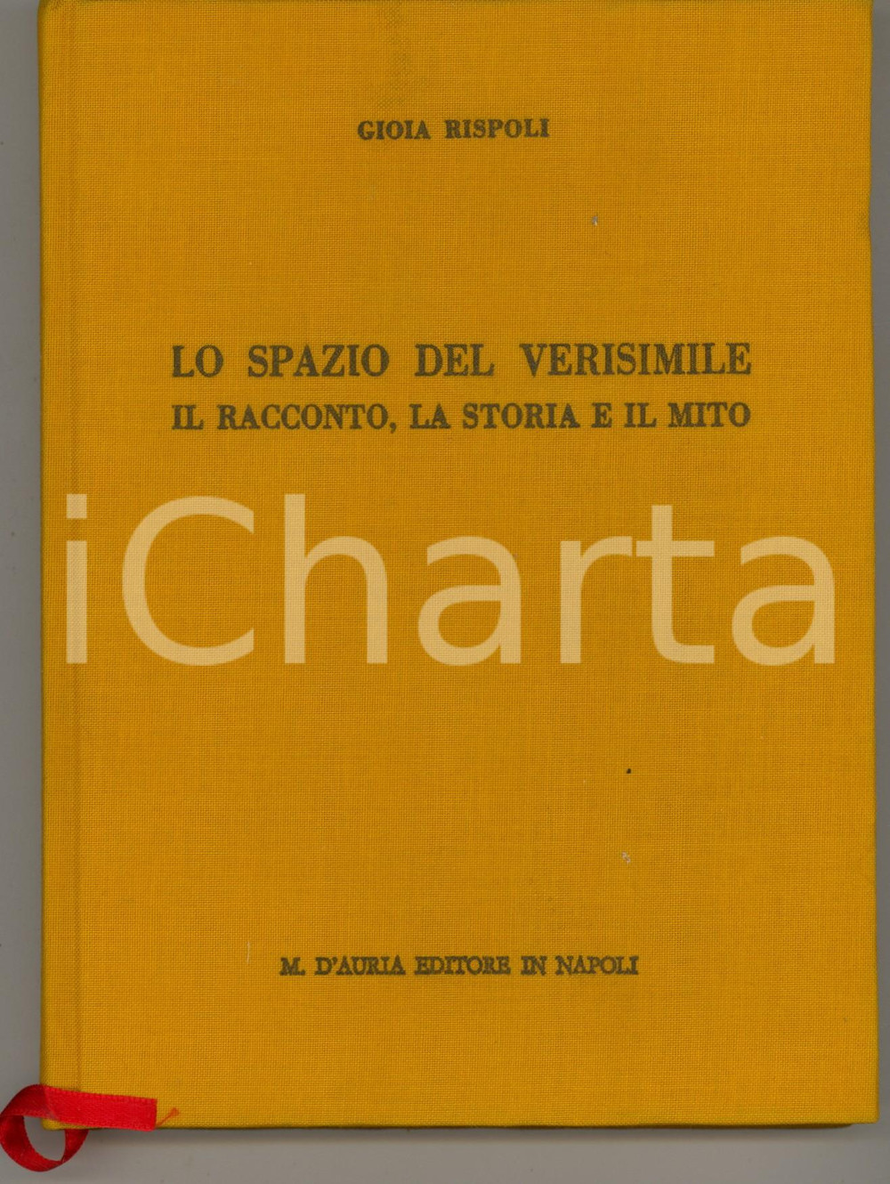 Libro, pubblicazione d epoca 1988 Gioia RISPOLI Lo spazio del verisimile Ed. D Auria  NAPOLI 1