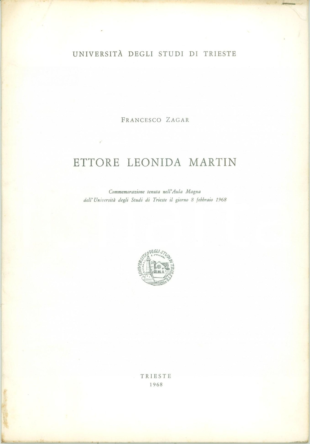 Libro, pubblicazione d epoca 1968 TRIESTE Università Francesco ZAGAR Commemorazione Ettore Leonida MARTIN 1