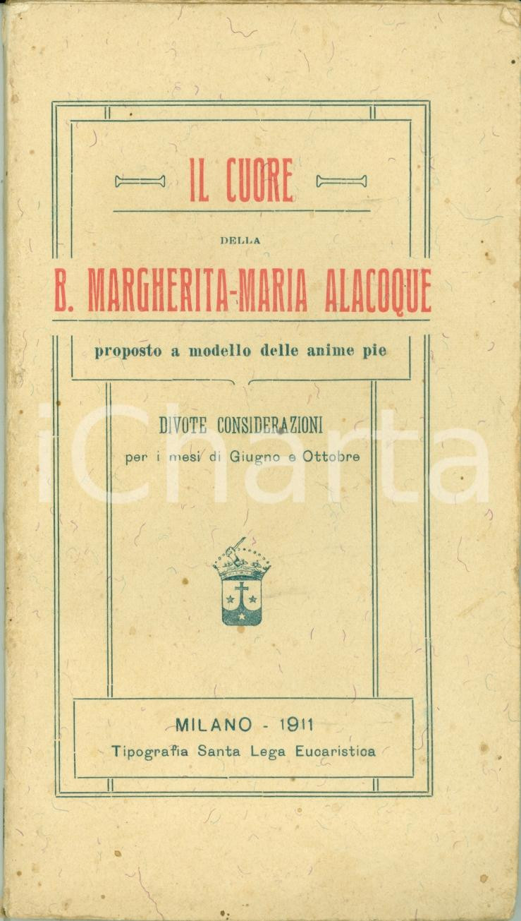 Libro, pubblicazione d epoca 1911 Cuore Beata Margherita ALACOQUE Divote considerazioni Volume 1