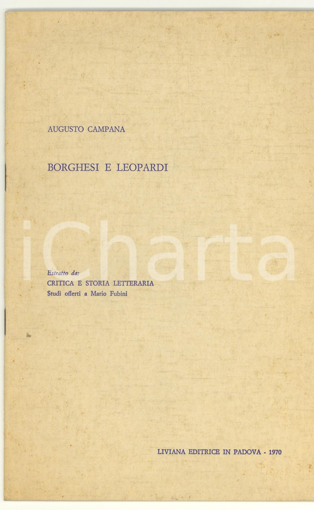 Libro, pubblicazione d epoca 1970 PADOVA Augusto CAMPANA Borghesi e Leopardi 1