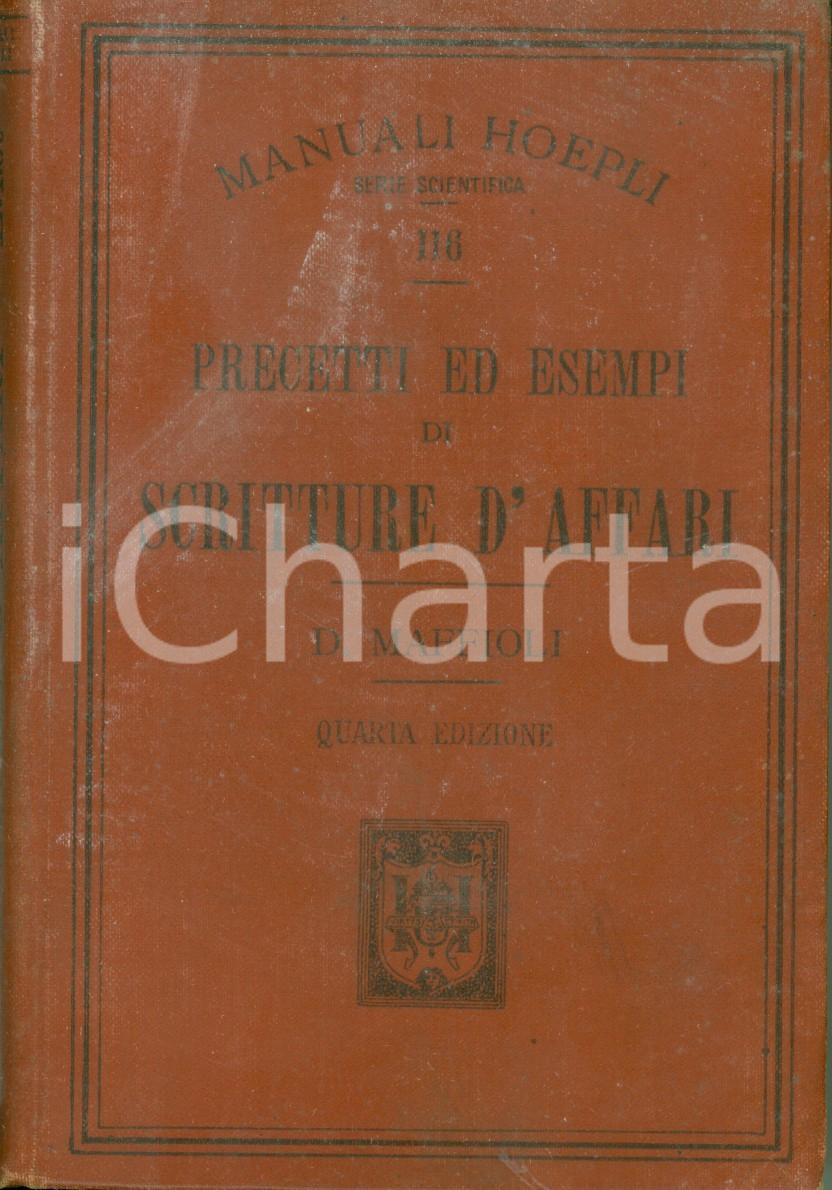 Libro, pubblicazione d epoca 1909 MANUALI HOEPLI Dalmazio MAFFIOLI Precetti ed esempi di scritture d affari 1