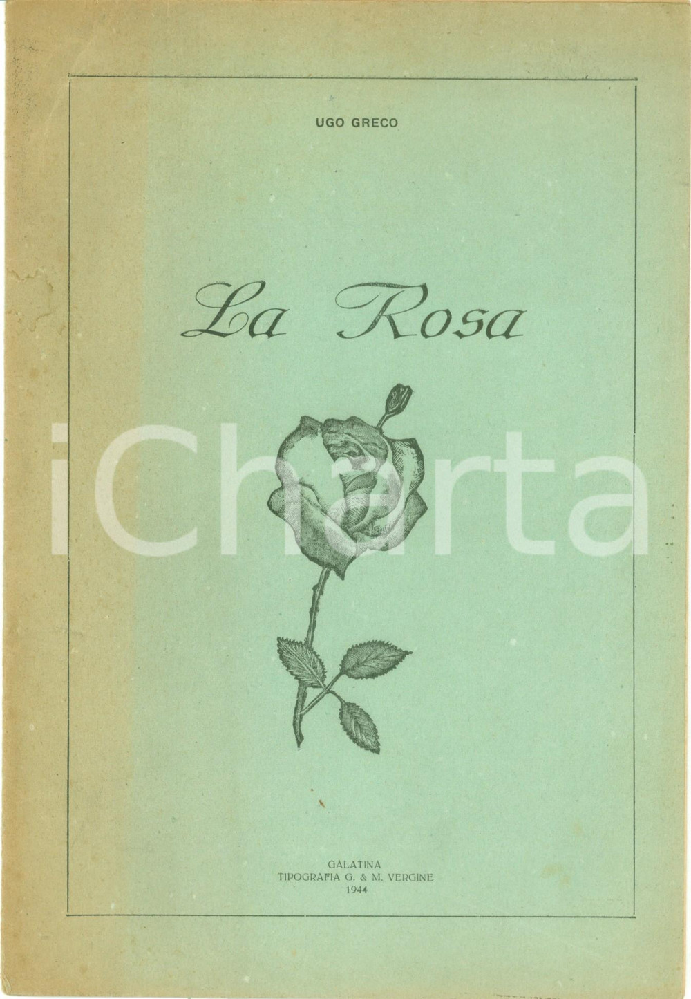 Libro, pubblicazione d epoca 1944 GALATINA LE Ugo GRECO La rosa Poesia Prima edizione 1