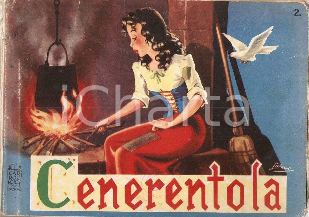 Libro, pubblicazione d epoca 1950 ca CENERENTOLA Illustrazioni a organino di LIVRAGHI Edizioni CARROCCIO 1
