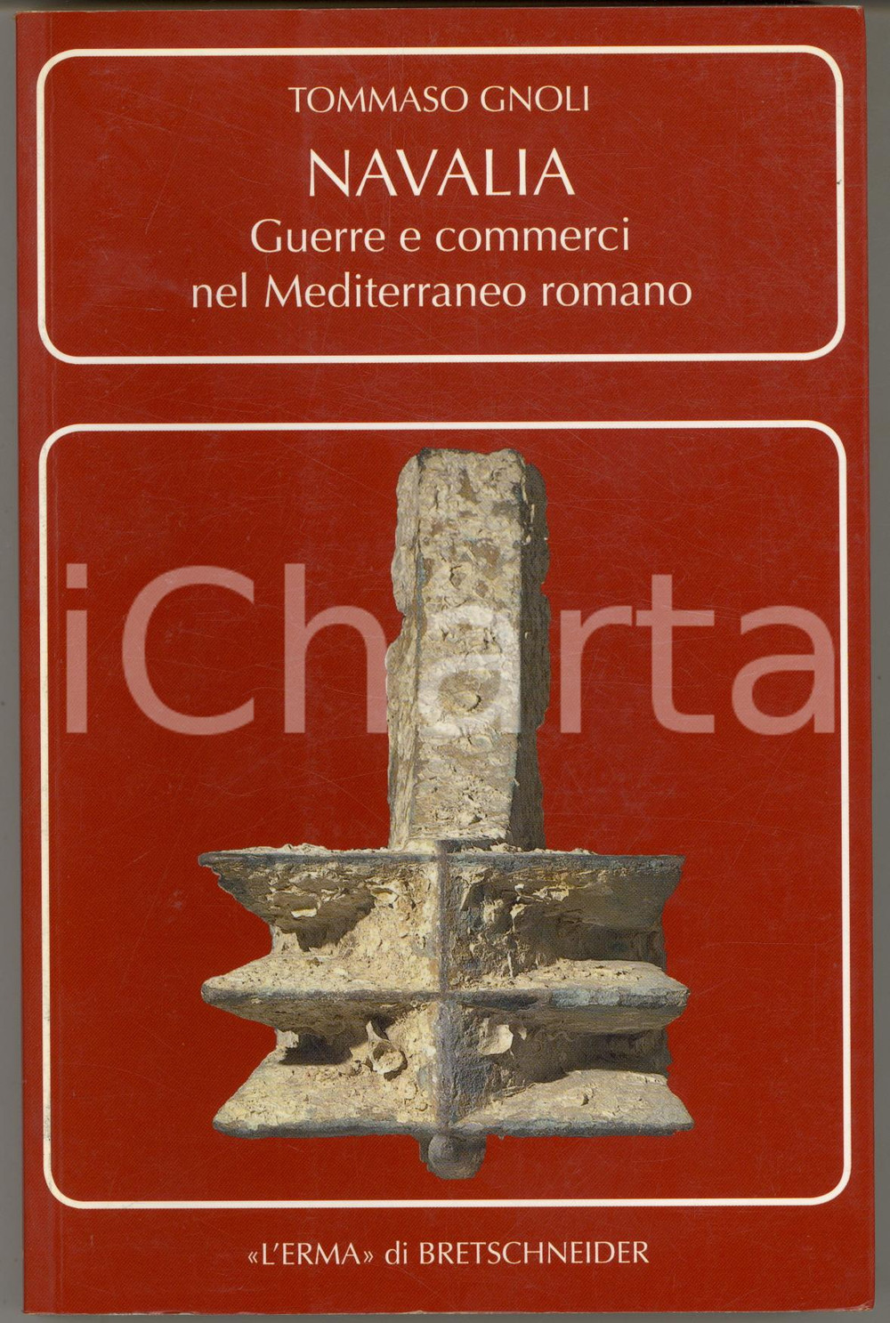 Libro, pubblicazione d epoca 2013 Tommaso GNOLI Navalia L Erma di Bretschneider 1