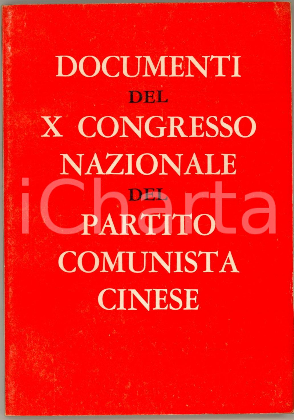 Libro, pubblicazione d epoca 1973 Documenti del X Congresso Nazionale del Partito Comunista Cinese 102 pp. 1