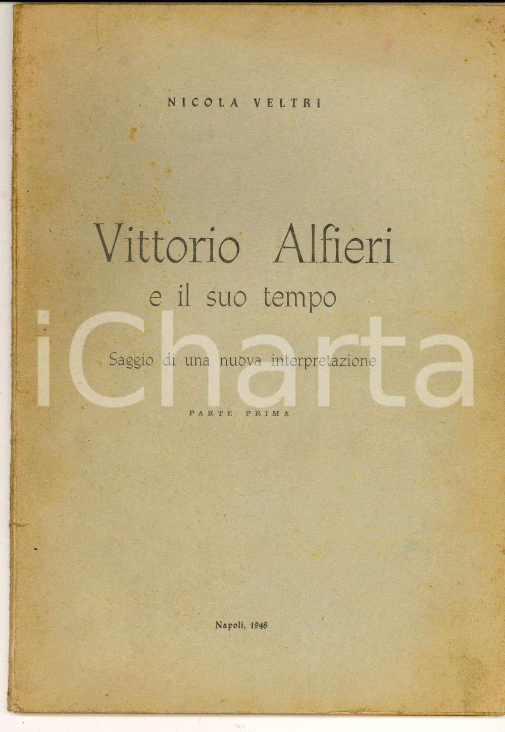 Libro, pubblicazione d epoca 1948 NAPOLI Nicola VELTRI Vittorio Alfieri e il suo tempo Invio AUTOGRAFO 1