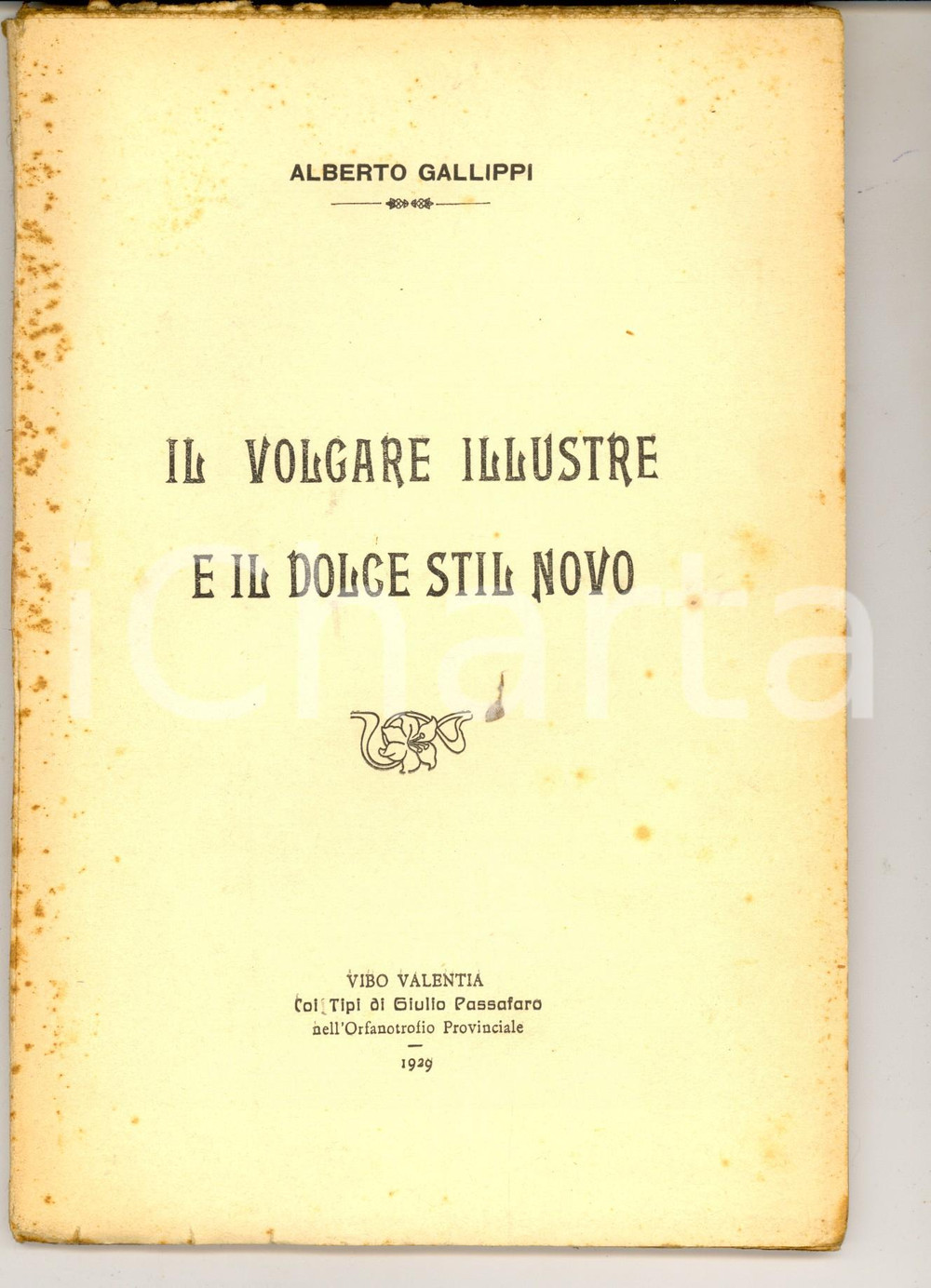 Libro, pubblicazione d epoca 1929 VIBO VALENTIA Alberto GALLIPPI Il volgare illustre e il Dolce Stil Novo 1
