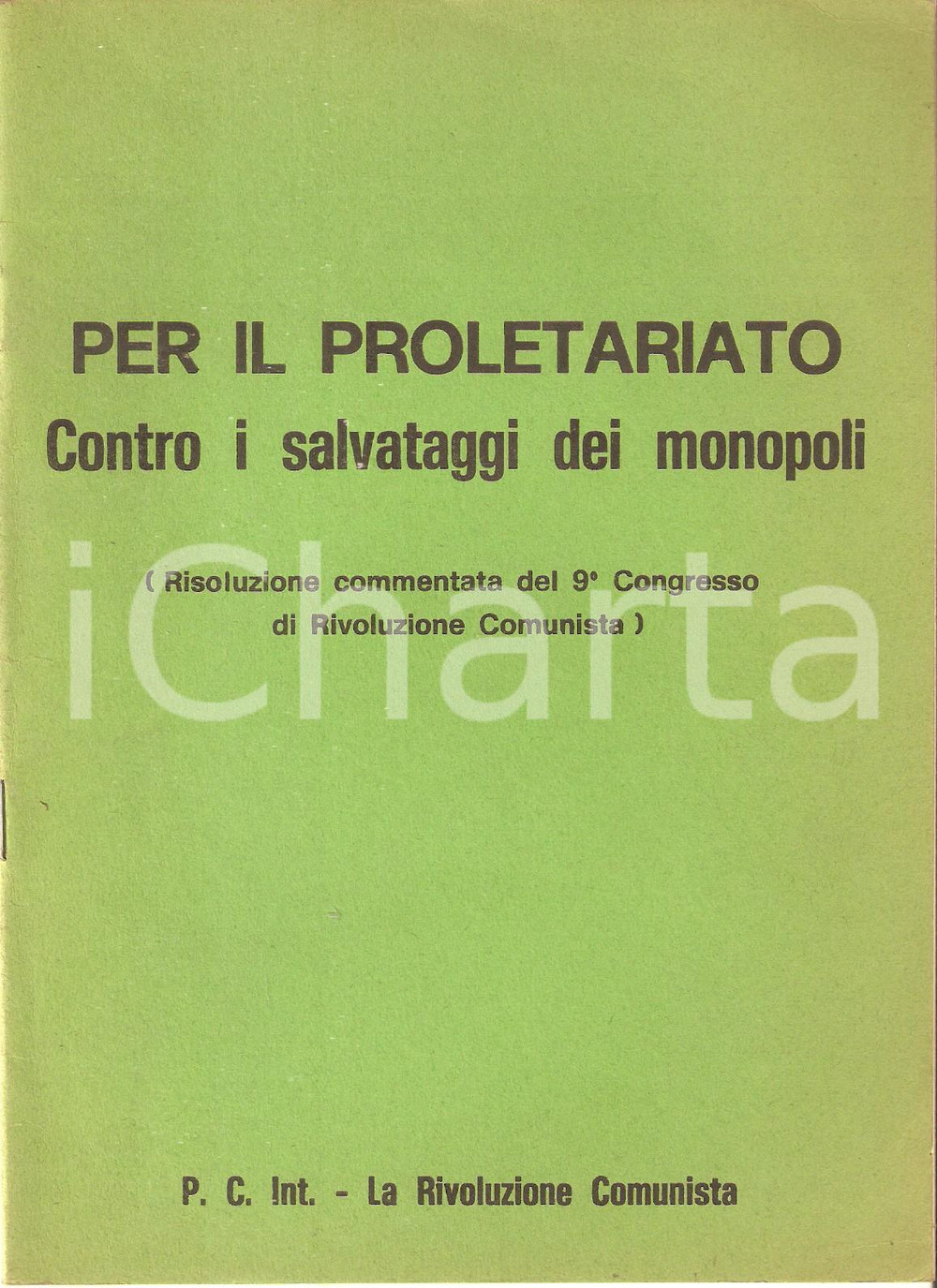 Libro, pubblicazione d epoca 1978 MILANO Commento al IX Congresso RIVOLUZIONE COMUNISTA Pubblicazione PCInt 1