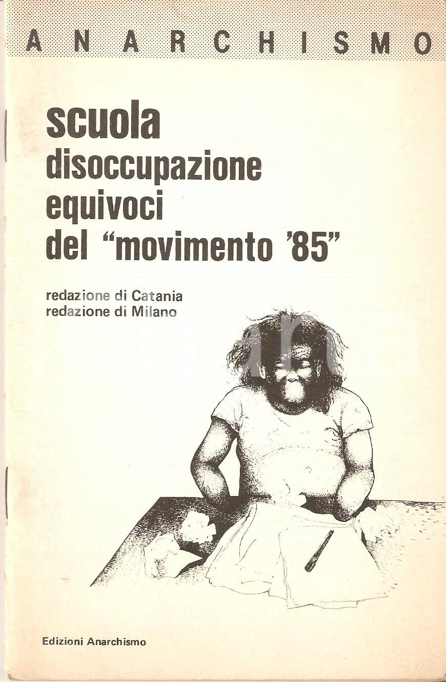 Libro, pubblicazione d epoca 1986 ANARCHISMO Scuola disoccupazioni equivoci MOVIMENTO  85 Inserto ai n.5051 1