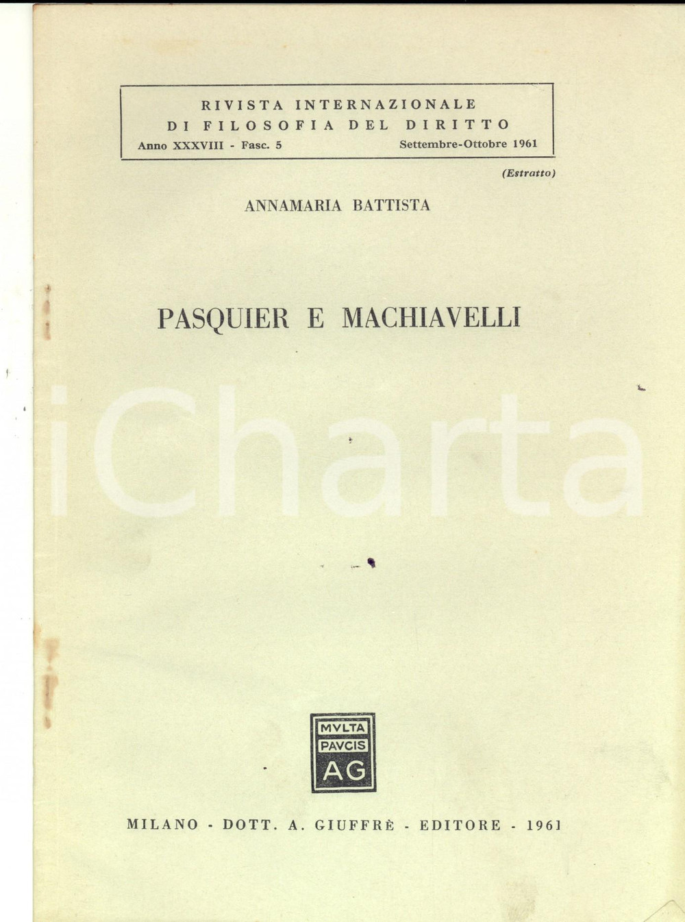 Libro, pubblicazione d epoca 1961 Annamaria BATTISTA Pasquier e Machiavelli Estratto DIRITTO 24 pp. 1