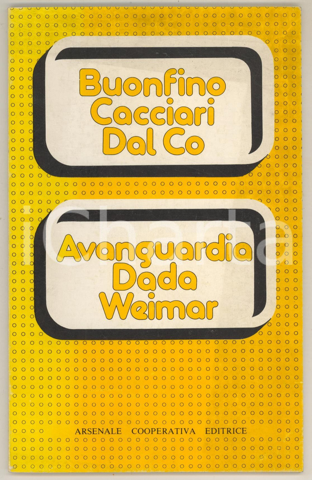 Libro, pubblicazione d epoca 1978 BUONFINO  CACCIARI  DAL CO Avanguardia Dada Weimar Arsenale VENEZIA 1
